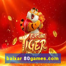 baixar 80games.com